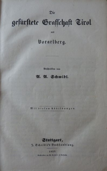 Schmidl Anton Adolf: Das Kaiserthum Oesterreich. Erster Band: Die Alpenländer.